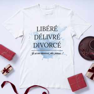 T-shirt “Libéré, délivré, divorcé”